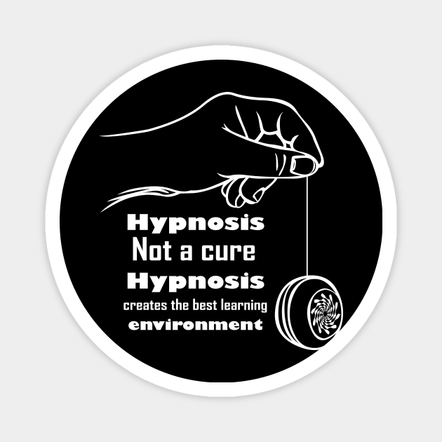 hypnosis not a cure hypnosis creates the best learning environment hypnotic quote t-shirt 2020 Magnet by Gemi 